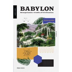 Babylon Mesopotamia : Cradle of Civilization เปิดตำนานบาบิโลน
