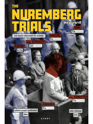The Nuremberg Trials: The Nazis Brought to Justice พิพากษานาซี